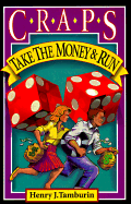 Craps: Take the Money and Run - Tamburin, Henry J