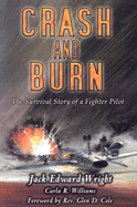 Crash and Burn: The Survival Story of a Fighter Pilot