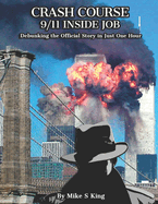 Crash Course: 9-11 INSIDE JOB: Debunking the Official Story in Just 1 Hour