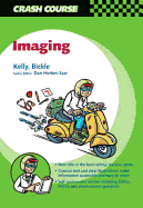 Crash Course: Imaging - Kelly, Barry E, and Bickle, Ian, Dr., MB, Bch, and Horton-Szar, Daniel (Editor)