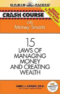 Crash Course on Money Smarts: 15 Laws of Managing Money and Creating Wealth - Koenig, Larry J, Dr., PH.D., and Gauger, Jon (Narrator)