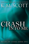 Crash Into Me (Heart of Stone #1)