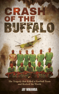 Crash of the Buffalo: The Tragedy that Killed a Football Team and Rocked the World