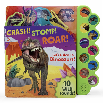 Crash! Stomp! Roar!: Let's Listen to Dinosaurs! - Parragon Books (Editor)