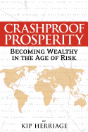 Crashproof Prosperity: Becoming Wealthy in the Age of Risk