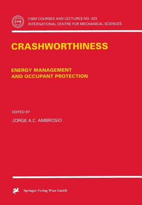 Crashworthiness: Energy Management and Occupant Protection - Ambrosio, Jorge A C (Editor)