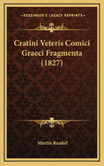 Cratini Veteris Comici Graeci Fragmenta (1827)