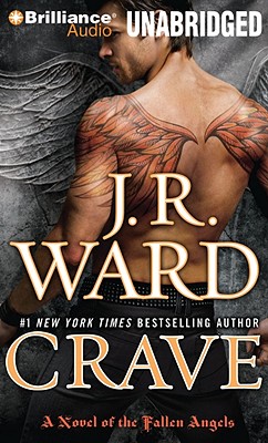 Crave: A Novel of the Fallen Angels - Ward, J R, and Dove, Eric G (Read by)