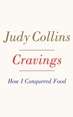 Cravings: How I Conquered Food - Collins, Judy (Read by)