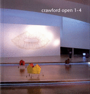 Crawford Open 1-4: Annual Open Submission Exhibition of Contemporary Art - Murray, Peter (Editor)