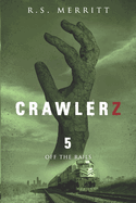 Crawlerz: Book 5: Off the Rails