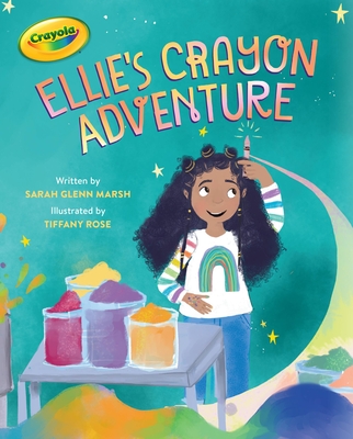 Crayola: Ellie's Crayon Adventure - Marsh, Sarah Glenn, and Crayola LLC