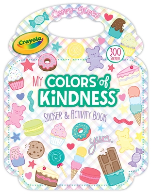 Crayola: My Colors of Kindness Sticker and Activity Purse - Editors of Dreamtivity