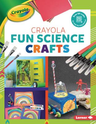 Crayola (R) Fun Science Crafts - Felix, Rebecca