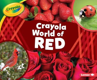 Crayola (R) World of Red - Schuh, Mari C