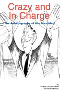 Crazy and in Charge: The Autobiography of Abe Hirschfeld