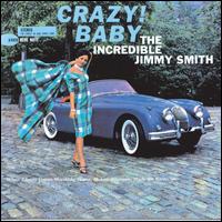 Crazy! Baby - Jimmy Smith