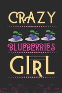 Crazy Blueberries Girl: Best Gift for Blueberries Lovers Girl, 6x9 inch 100 Pages, Birthday Gift / Journal / Notebook / Diary
