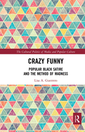 Crazy Funny: Popular Black Satire and The Method of Madness