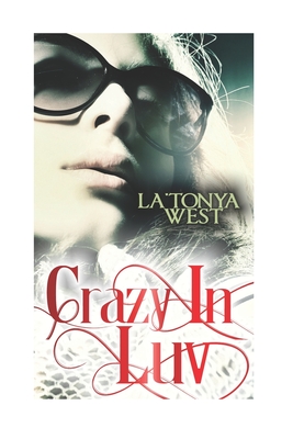 Crazy In Luv - West, La'tonya D