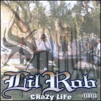 Crazy Life [Re-Issue] [Explicit] - Lil Rob