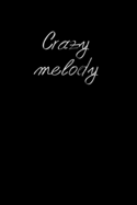Crazy melody: blank sheet music book - Staff Manuscript Sheets - 107 Pages - black Cover