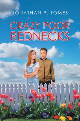 Crazy Poor Rednecks - Tomes, Jonathan P