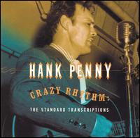 Crazy Rhythm: The Standard Transcriptions - Hank Penny