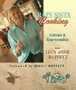 Crazy Sista Cooking: Cuisine & Conversation with Lucy Anne Buffett