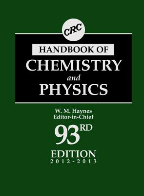 CRC Handbook of Chemistry and Physics, 93rd Edition - Haynes, William M (Editor)
