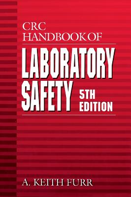 CRC Handbook of Laboratory Safety - Furr, A Keith