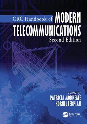 CRC Handbook of Modern Telecommunications - Morreale, Patricia A (Editor), and Terplan, Kornel (Editor)