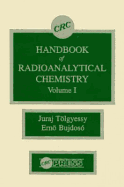 CRC Handbook of Radioanalytical ChemistryVolume 1