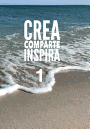 Crea Comparte Inspira 1: Volumen I, Peri?dico 1