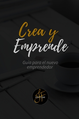 Crea y Emprende - Flores, Juan Ramon