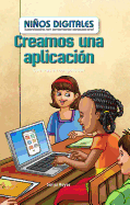 Creamos Una Aplicaci?n: Carreras En Computaci?n (We Make an App: Careers in Computers)