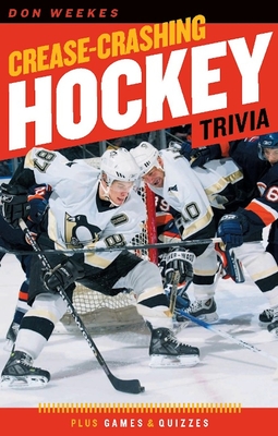 Crease-Crashing Hockey Trivia - Weekes, Don