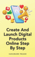 Create And Launch Digital Products Online Step By Step