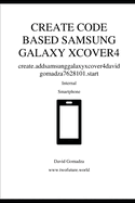 Create Code Based Samsung Galaxy Xcover4: create.addsamsunggalaxyxcover4davidgomadza7628101.start