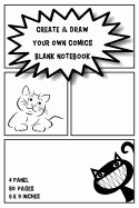 Create & Draw Your Own Comics Blank Notebook: Small Size 6x9 Inch 4 Panel 80 Pages Blank Comic Book for Kids Template Strips Panel Blank Book Cartoon Epic Layout
