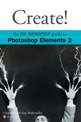 Create! Photoshop Elements 2 - Simsic, Greg (Conductor)