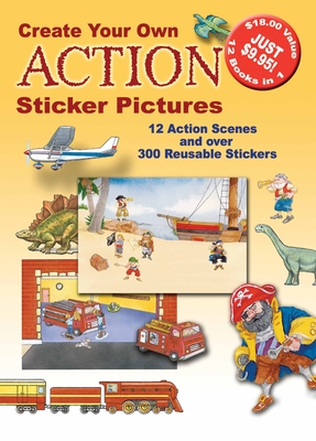 Create Your Own Action Sticker Pictures: 12 Scenes and Over 300 Reusable Stickers - Dover Publications Inc