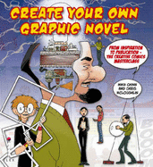Create Your Own Graphic Novel - McLoughlin, Chris, and Chinn, Mike