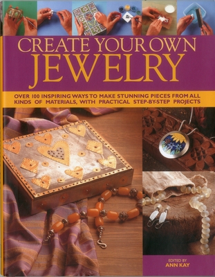 Create Your Own Jewellery - Kay, Ann