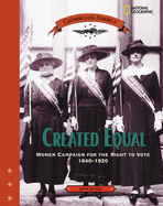 Created Equal: Women Campaign for the Right to Vote 1840 - 1920