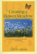 Creating a Flower Meadow - Verner, Yvette, and Bellamy, David OBE (Foreword by)