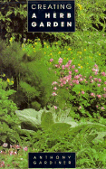 Creating a Herb Garden - Gardiner, Anthony