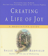 Creating a Life of Joy: A Meditative Guide - Merrill-Redfield, Salle, and Redfield, James (Foreword by)