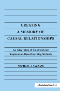 Creating a Memory of Causal Relationships: An Integration of Empirical and Explanation-Based Learning Methods