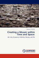 Creating a Mosaic Within Time and Space